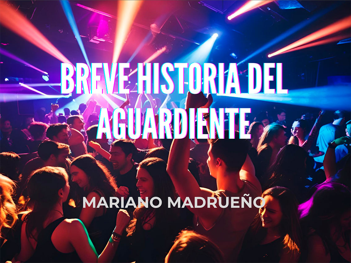 Breve Historia del aguardiente